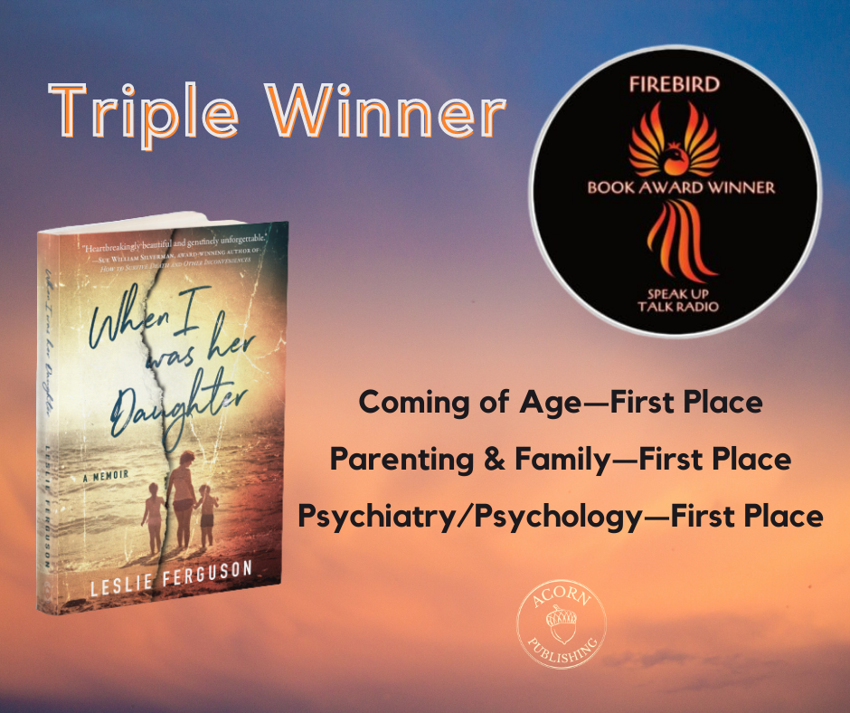 WHEN I WAS HER DAUGHTER is a triple winner of the Firebird Book Awards!